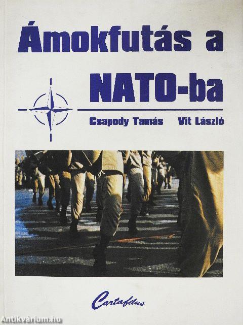 Ámokfutás a NATO-ba