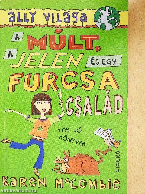 A múlt, a jelen és egy furcsa család