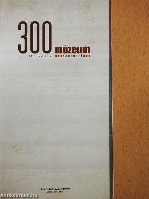 300 múzeum és kiállítóhely Magyarországon