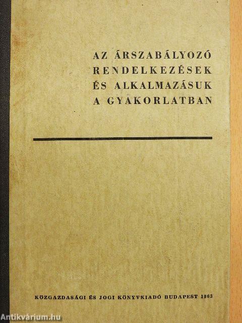 Az árszabályozó rendelkezések és alkalmazásuk a gyakorlatban