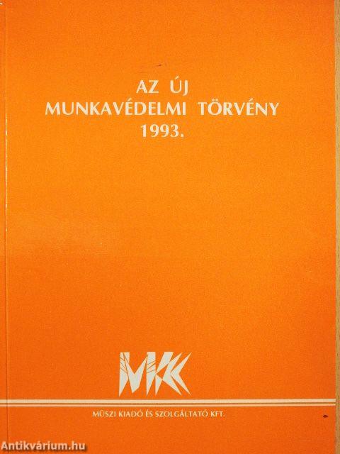 Az új munkavédelmi törvény 1993.