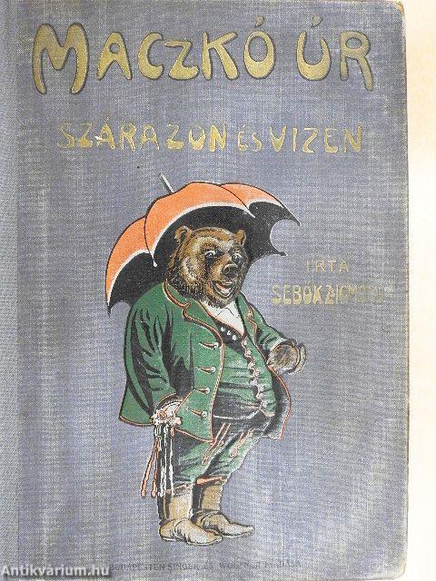 Maczkó úr szárazon és vízen