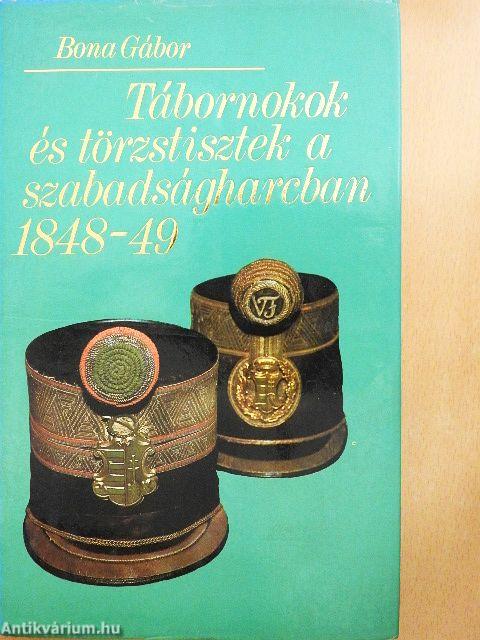Tábornokok és törzstisztek a szabadságharcban 1848-49