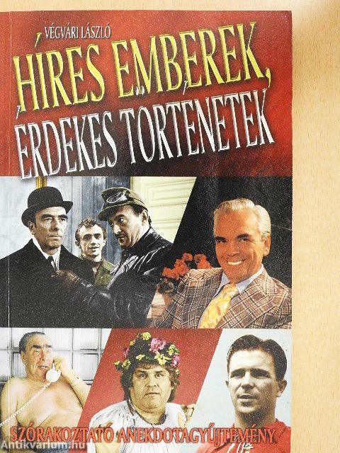 Híres emberek, érdekes történetek