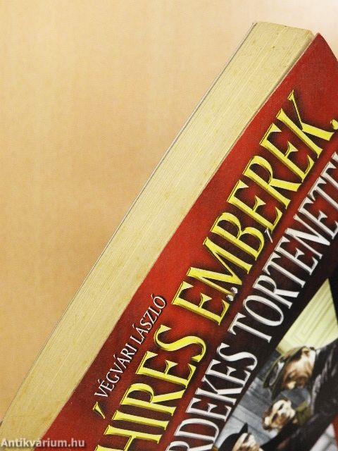 Híres emberek, érdekes történetek