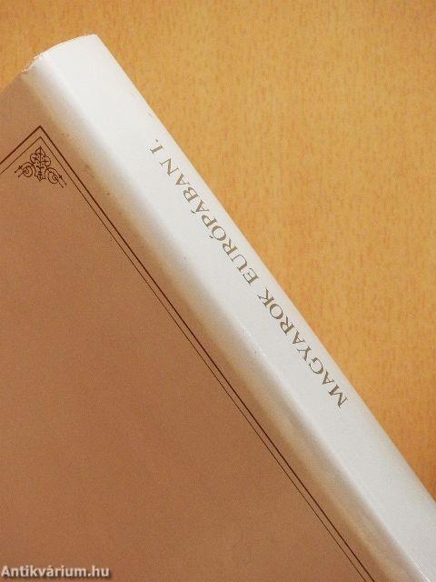 Magyarok Európában I-III.