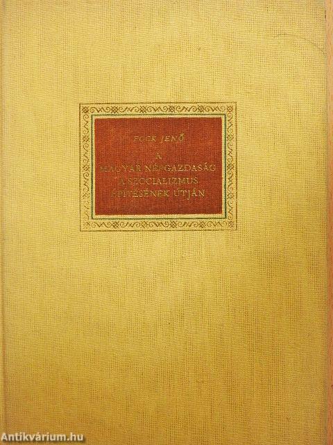 A magyar népgazdaság a szocializmus építésének útján