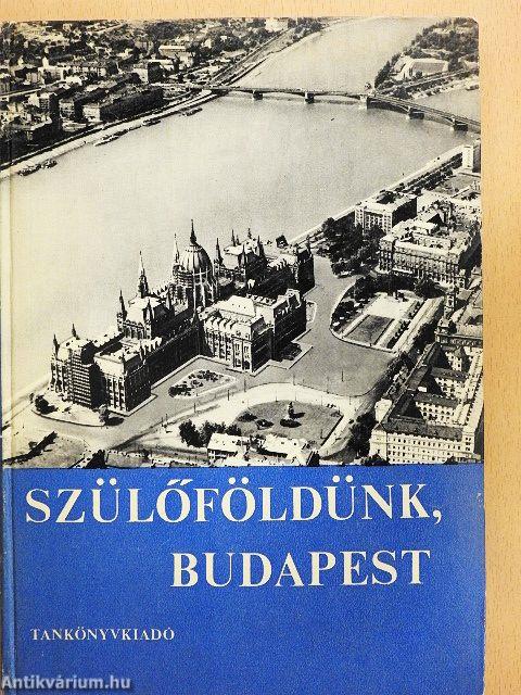 Szülőföldünk, Budapest