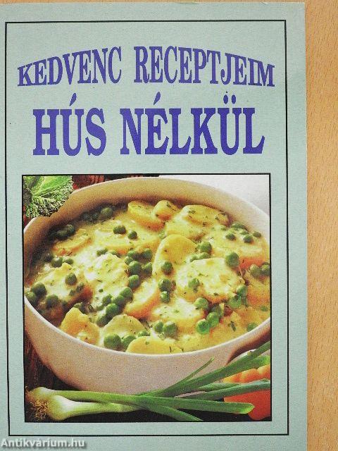 Kedvenc receptjeim - Hús nélkül