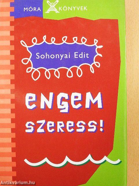 Engem szeress!
