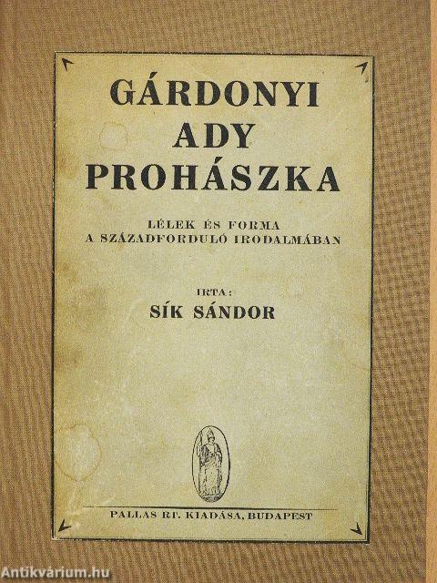 Gárdonyi/Ady/Prohászka