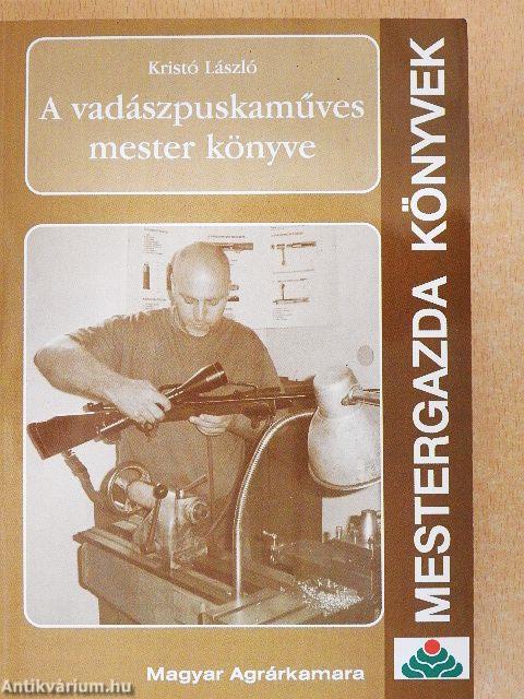 A vadászpuskaműves mester könyve