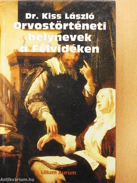 Orvostörténeti helynevek a Felvidéken