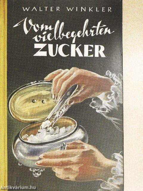 Vom vielbegehrten Zucker