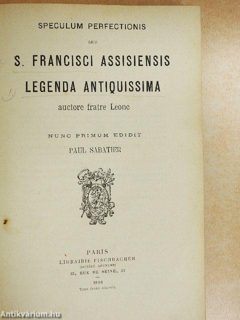 Speculum Perfectionis seu S. Francisci Assisiensis legenda antiquissima