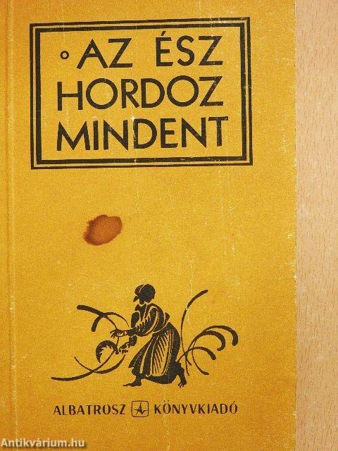 Az ész hordoz mindent