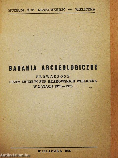 Badania Archeologiczne prowadzone przez Muzeum Zup Krakowskich Wieliczka w Latach 1974-1975