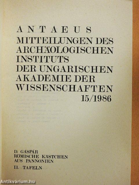 Antaeus - Mitteilungen des Archäologischen Instituts der Ungarischen Akademie der Wissenschaften 15/1986
