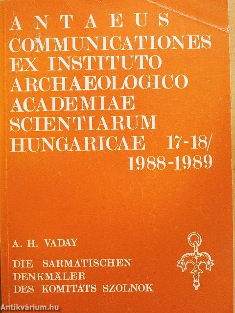 Antaeus - Communicationes ex Instituto Archaeologico Academiae Scientiarum Hungaricae 17-18/1988-1989