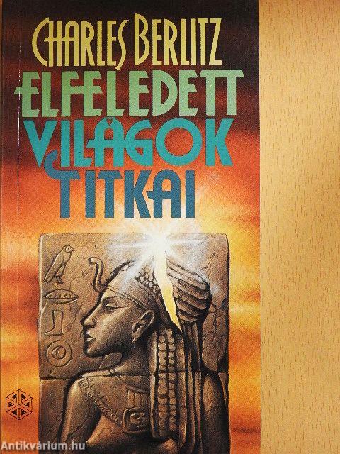 Elfeledett világok titkai