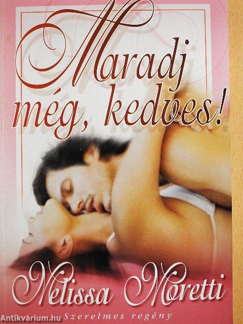 Maradj még, kedves!