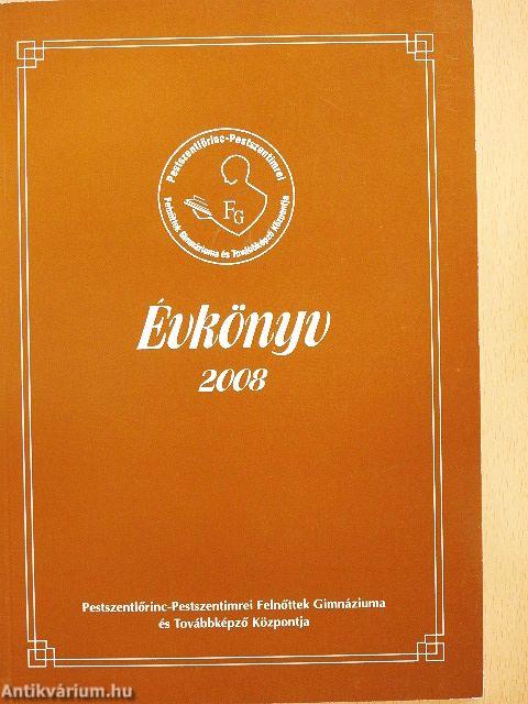 Pestszentlőrinc-Pestszentimrei Felnőttek Gimnáziuma és Továbbképző Központja Évkönyv 2008