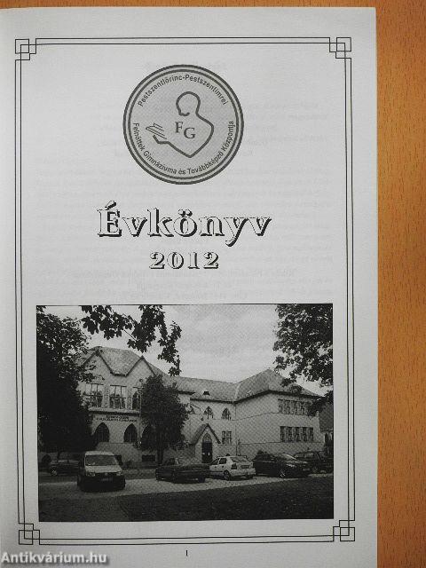 Pestszentlőrinc-Pestszentimrei Felnőttek Gimnáziuma és Továbbképző Központja Évkönyv 2012