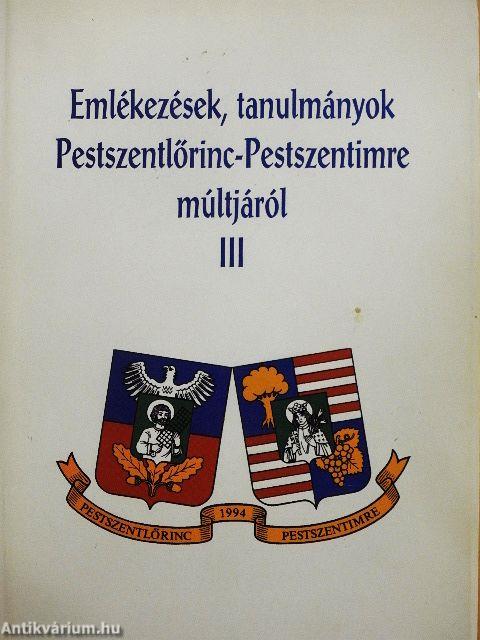 Emlékezések, tanulmányok Pestszentlőrinc-Pestszentimre múltjáról III.