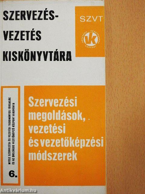 Szervezési megoldások, vezetési és vezetőképzési módszerek 6.