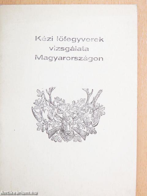 Kézi lőfegyverek vizsgálata Magyarországon