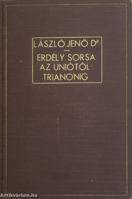 Erdély sorsa az Uniótól Trianonig