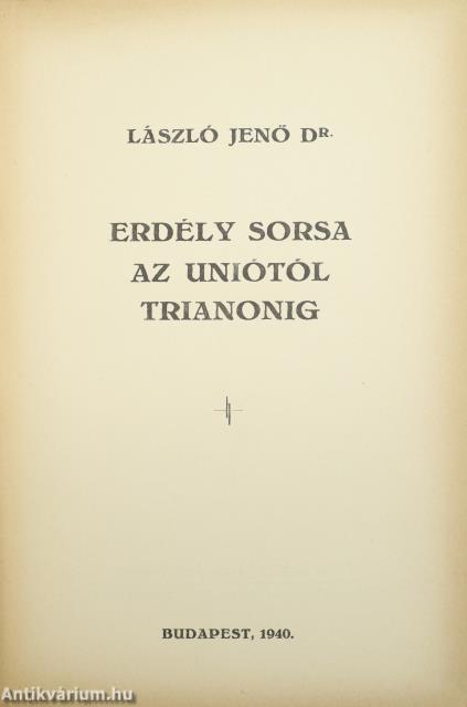 Erdély sorsa az Uniótól Trianonig