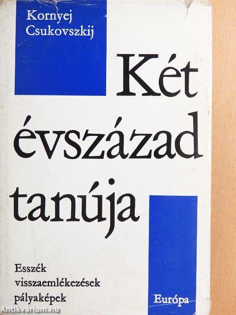 Két évszázad tanúja