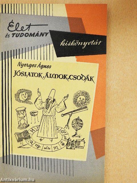 Jóslatok, álmok, csodák