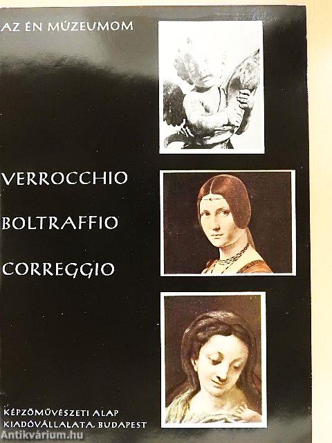 Verrocchio, Boltraffio, Correggio