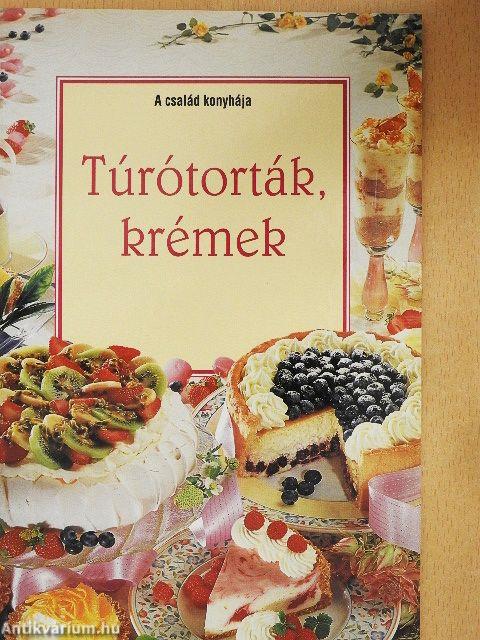 Túrótorták, krémek