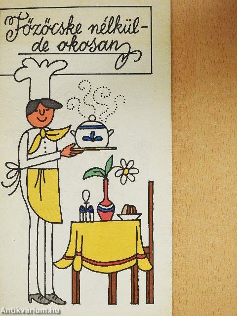 Főzőcske nélkül - de okosan