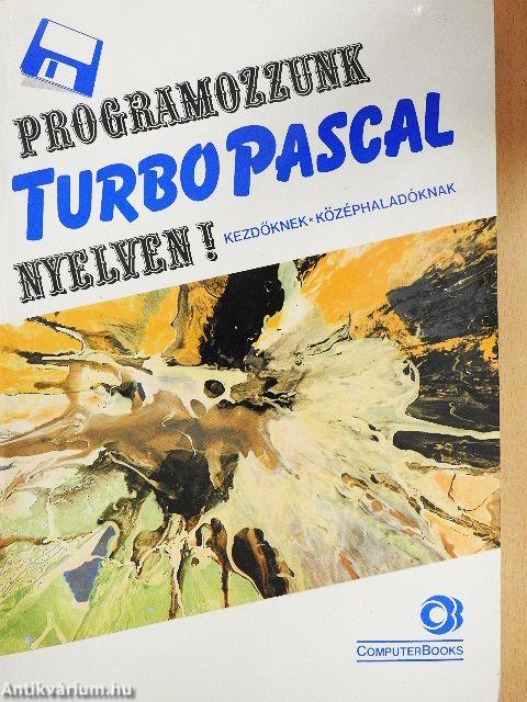 Programozzunk Turbo Pascal nyelven!