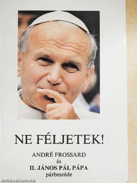 Ne féljetek!