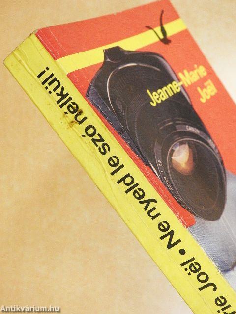 Ne nyeld le szó nélkül!