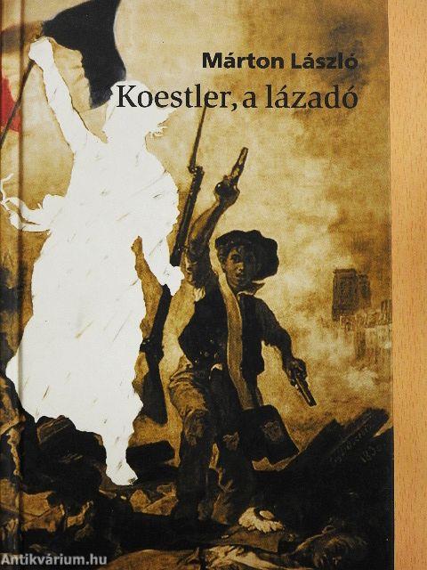 Koestler, a lázadó