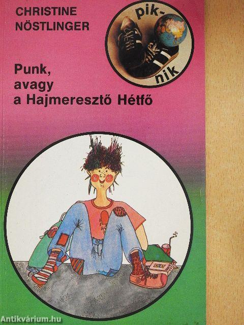Punk, avagy a Hajmeresztő Hétfő