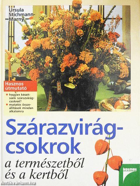 Szárazvirágcsokrok a természetből és a kertből