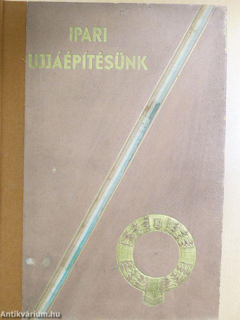 Ipari ujjáépitésünk