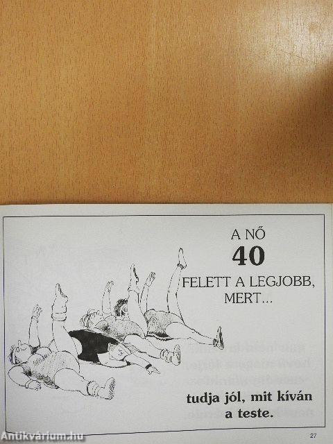 A nő 40 felett a legjobb, mert...