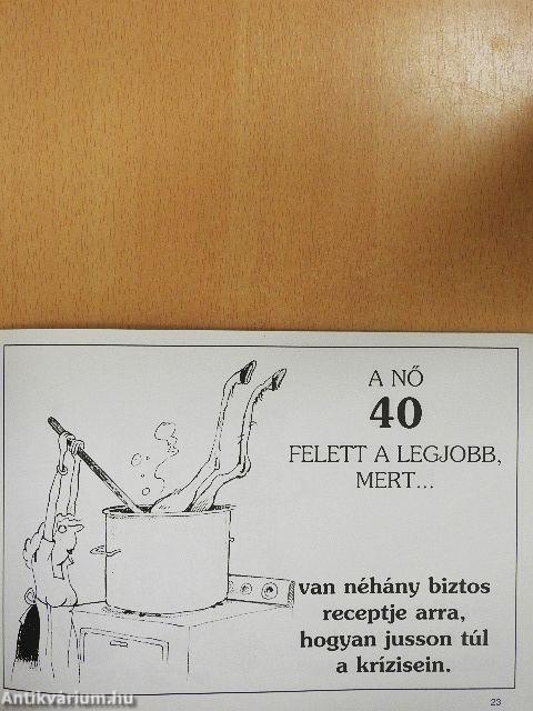 A nő 40 felett a legjobb, mert...