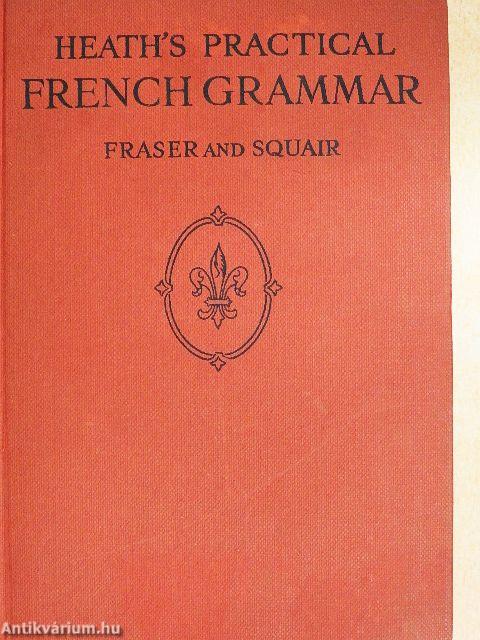 Heath's Practical French Grammar