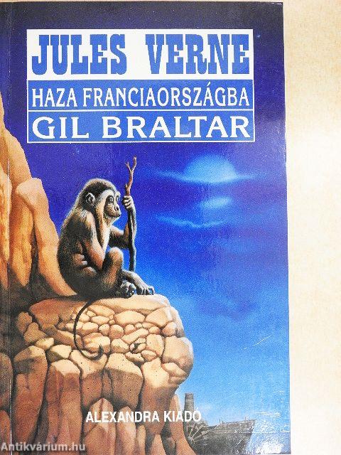 Haza, Franciaországba!/Gil Braltar