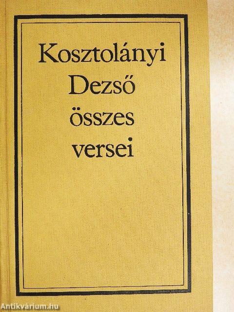 Kosztolányi Dezső összes versei