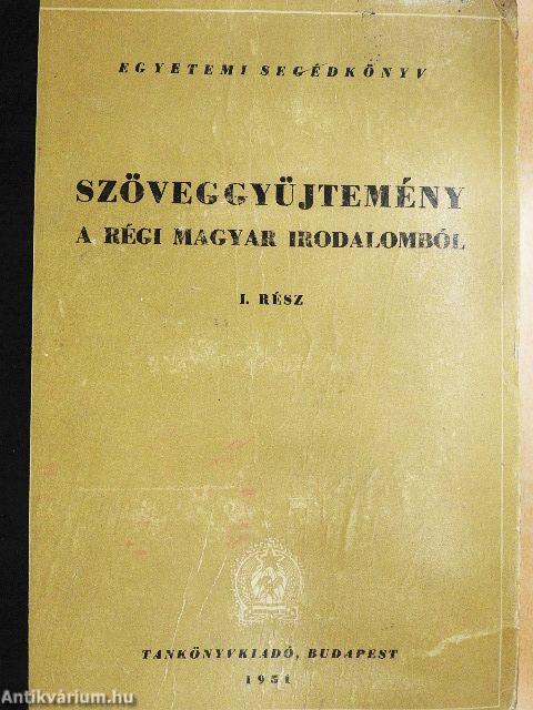 Szöveggyűjtemény a régi magyar irodalomból I.